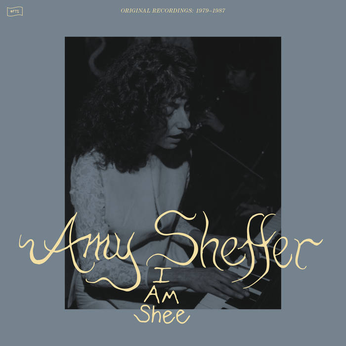 I Am Shee: Original Recordings, 1979-1987 | Amy Sheffer | Freedom