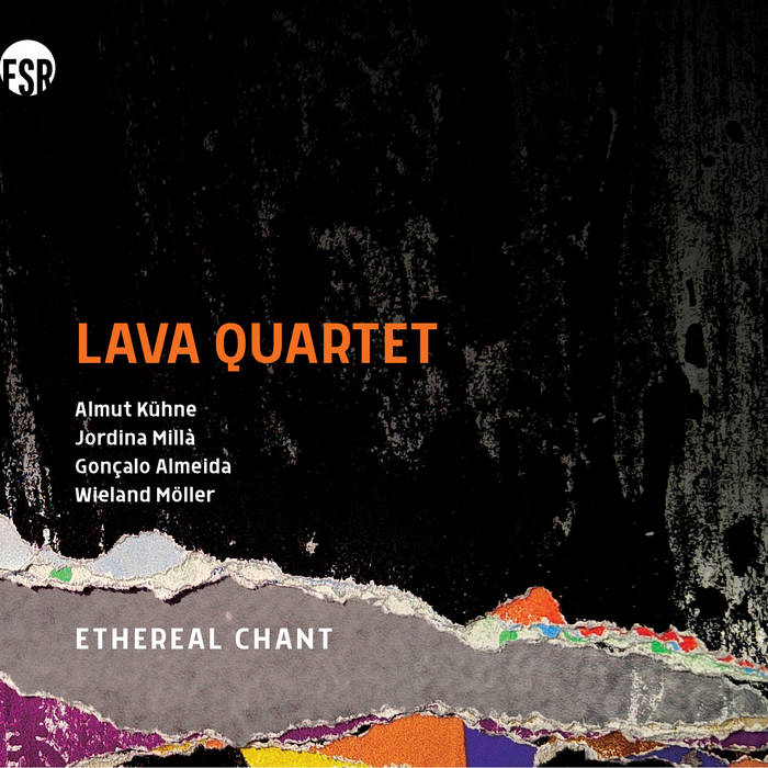 Ethereal Chantvon Lava Quartet feat. Almut Kühne Jordina Millà Gonçalo Almeida Wieland Möller