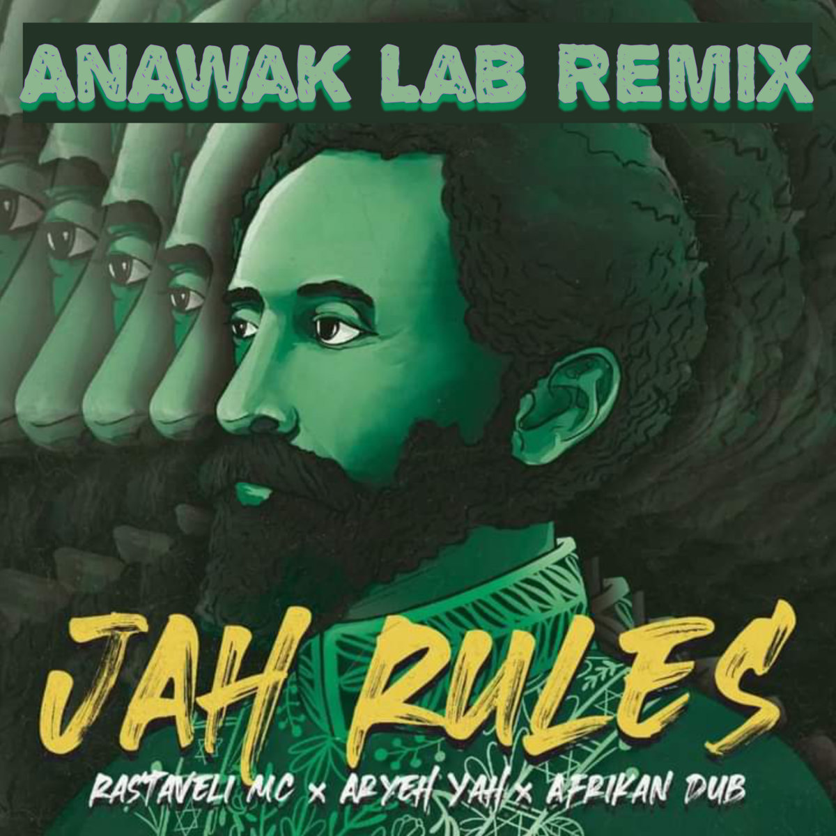 Jah Rules (Anawak Lab Remix) Rastaveli Mc, Aryeh Yah, Afrikan Dub