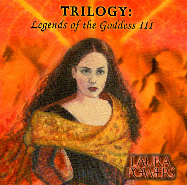 Trilogy: Legends of the Goddess III | Laura Powers