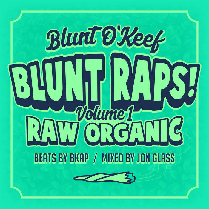 Blunt Rap Volume 1: raw organic | Blunt O'Keef
