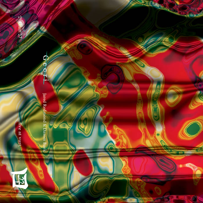 꿈 kkum 37 - Geori (Jared Redmond & Dasom Baek): Live at vurt.
von 거리 Geori