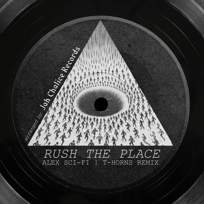 Rush the Place JCR7003 | ALEX SCI-FI (T-HORNS RMX) | Jah Chalice