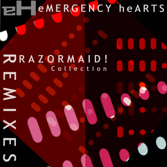 eMERGENCY heARTS Razormaid! Remixes Collection | Various Artists