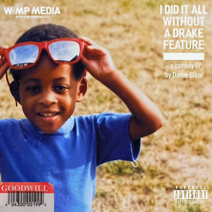 I DID IT ALL WITHOUT A DRAKE FEATURE WIMP MEDIA