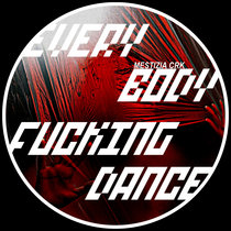 Mestizia CRK — Everybody Fucking Dance