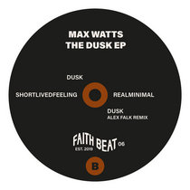 Max Watts — Faith Beat 06 - The Dusk EP