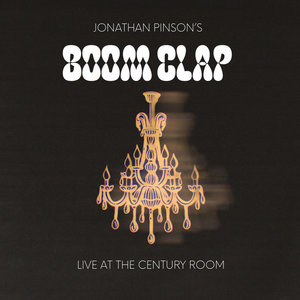 Live at the Century RoomJonathan Pinson's Boom Clap cover