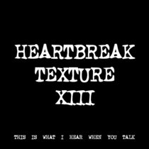 HEARTBREAK TEXTURE XIII [TF00621] cover art