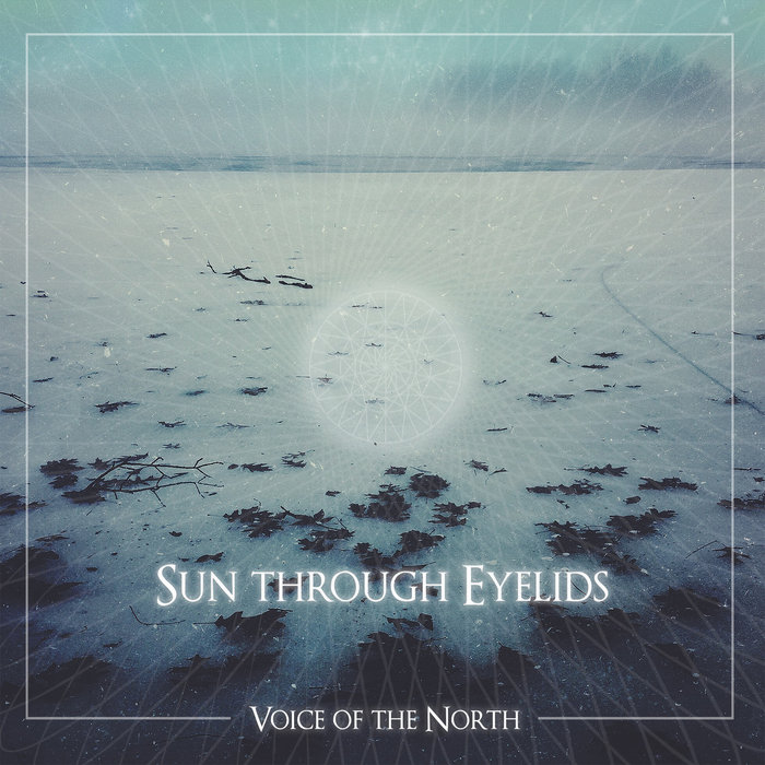 Voice of the North | Sun Through Eyelids