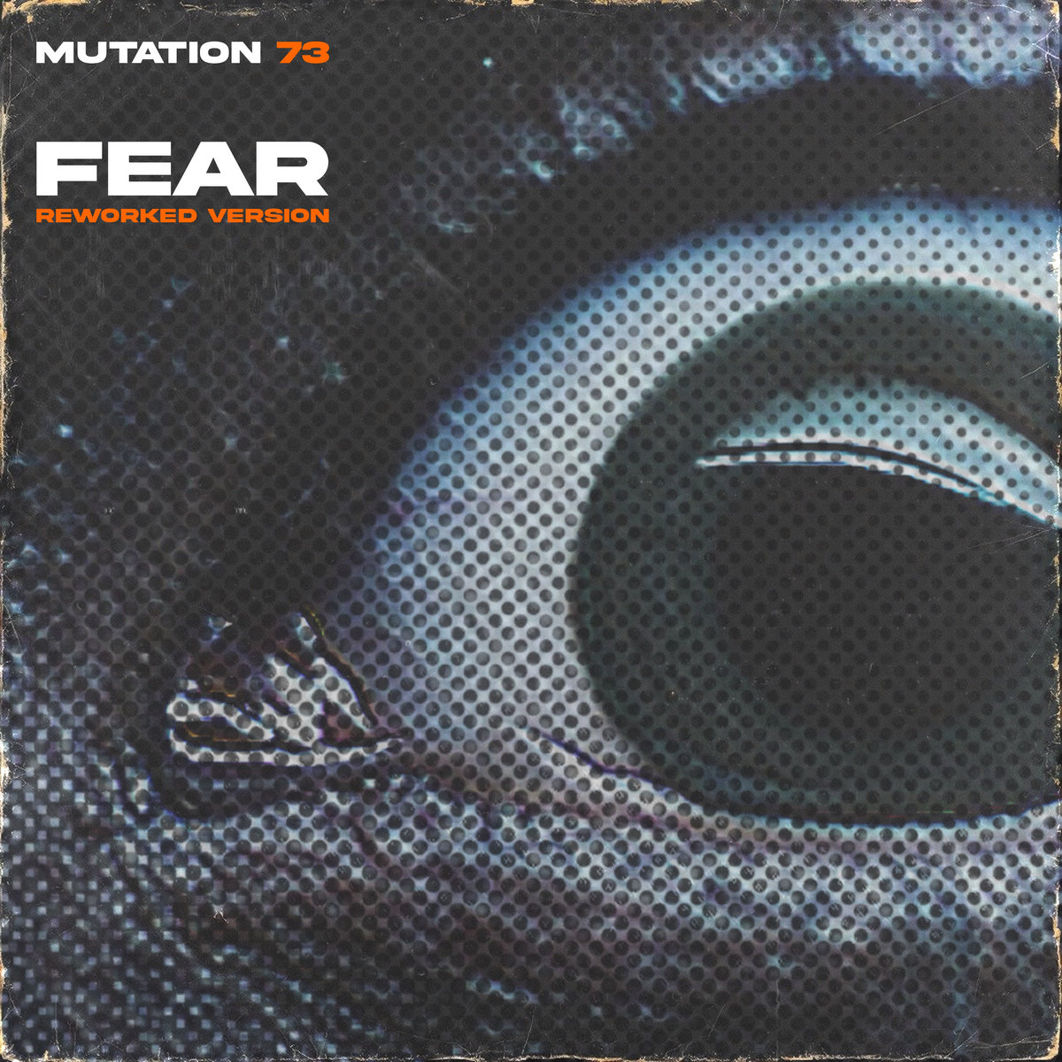 Fear (Reworked Version) | Mutation 73