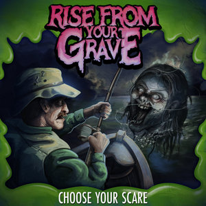 Rise From Your Grave — Choose Your Scare