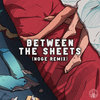 Between The Sheets (NOGE Edit)