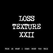 LOSS TEXTURE XXII [TF00759] cover art