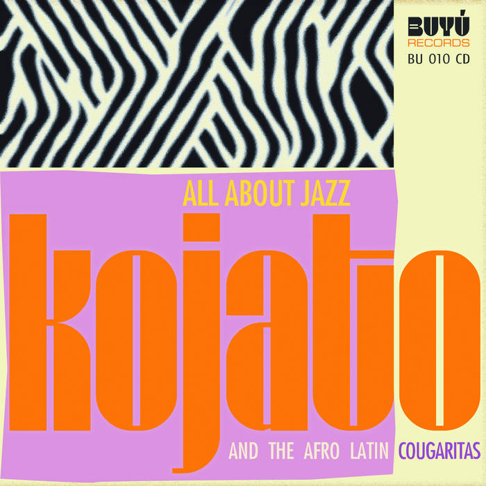 ALL ABOUT JAZZ | KOJATO & The Afro Latin Cougaritas