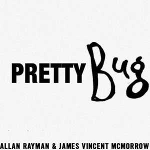 Allan Rayman — Pretty Bug (ft. James Vincent McMorrow)
