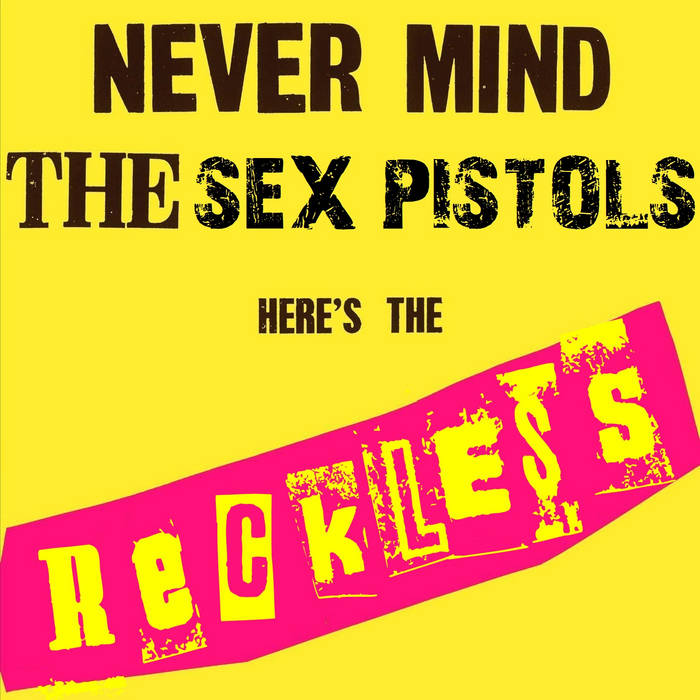 Never Mind The Sex Pistols Here's The Reckless | Various Artists
