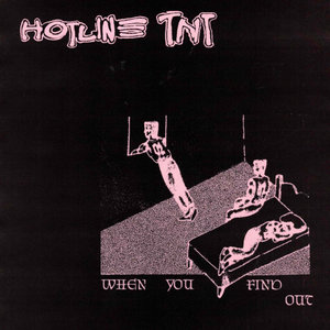 Hotline TNT — When You Find Out