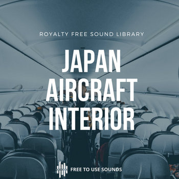 Japan Binaural Aircraft Interior Sound Library | freetousesounds