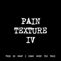 PAIN TEXTURE IV [TF00018] cover art