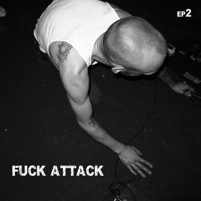 EP2 | Fuck Attack