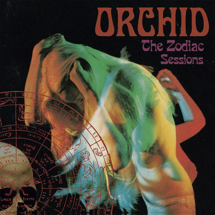 ORCHID - The Zodiac Sessions REPRESS | HEAVY PSYCH SOUNDS Records