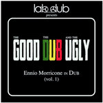 ENNIO MORRICONE in Dub.            (The Good, The Dub and The Ugly)