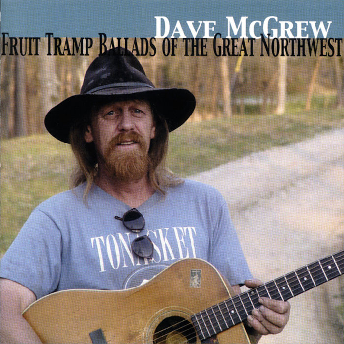 Fruit Tramp Ballads of the Great Northwest Dave McGrew