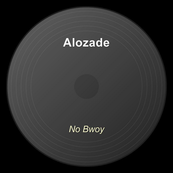 No Bwoy | Alozade