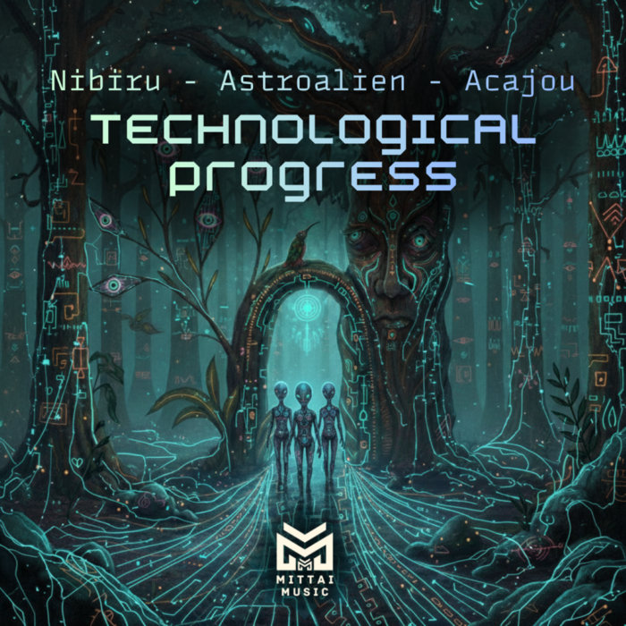 Technological Progress | Nibiru, Astroalien & Acajou (Mittai Music ...