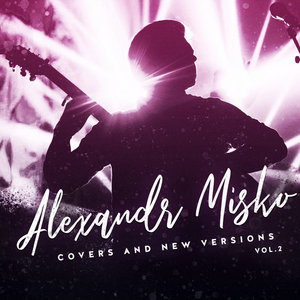 Alexandr Misko — Covers and New Versions, Vol. 2
