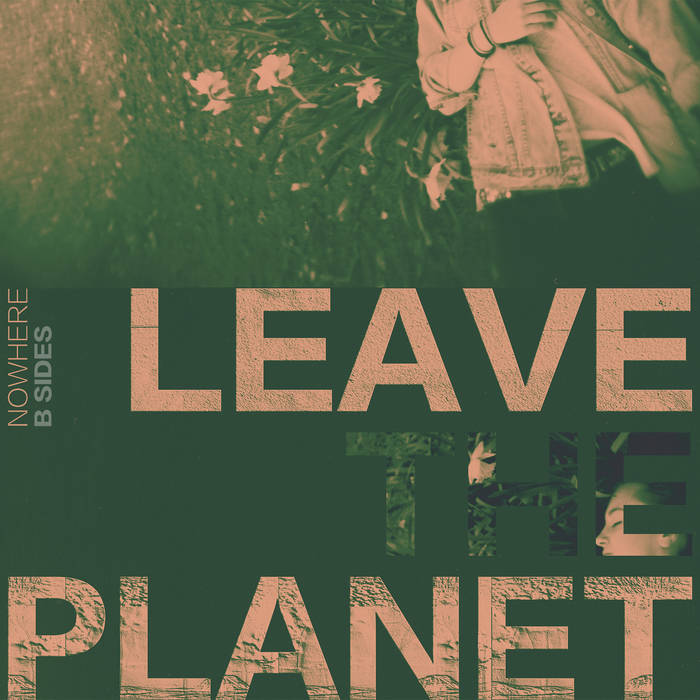 Nowhere E.P | Leave The Planet