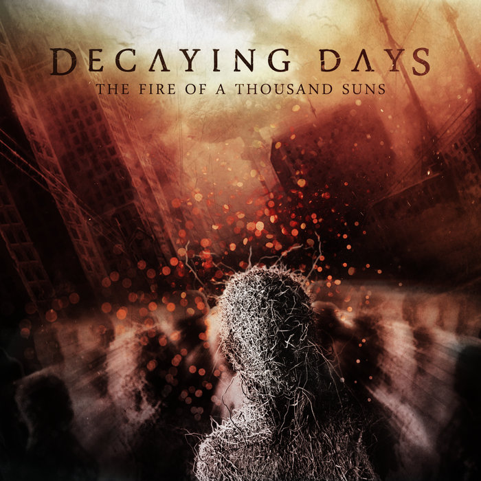 The Fire of a Thousand Suns Decaying Days