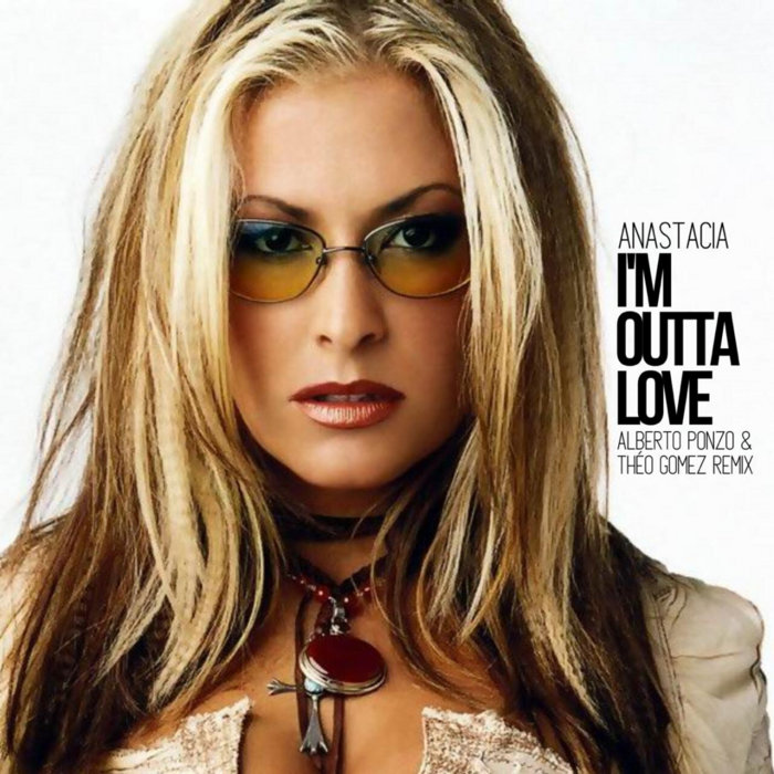 Anastacia I m Outta Love Alberto Ponzo Th o Gomez Remix Theo Gomez anastacia-i-m-outta-love-alberto-ponzo-th-o-gomez-remix-theo-gomez