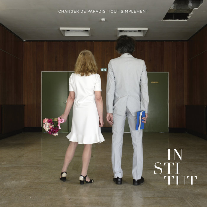 Pochette de Changer de paradis, tout simplement par INSTITUT