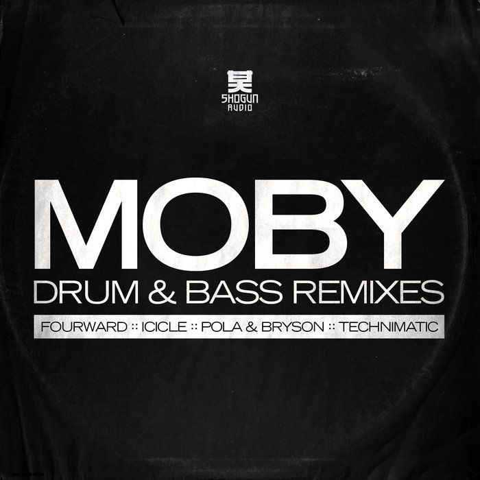 Moby The Drum & Bass Remixes Moby Shogun Audio
