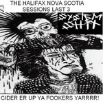 SYSTEM SHIT THE LAST HALIFAX RECORDINGS