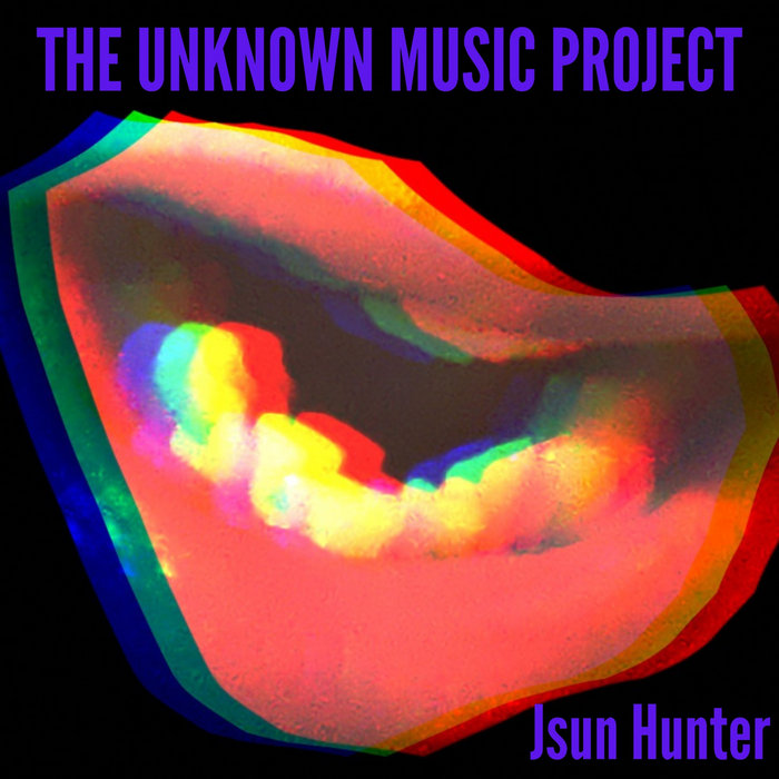 The Unknown Music Project Jsun Hunter JAHCHAI Records