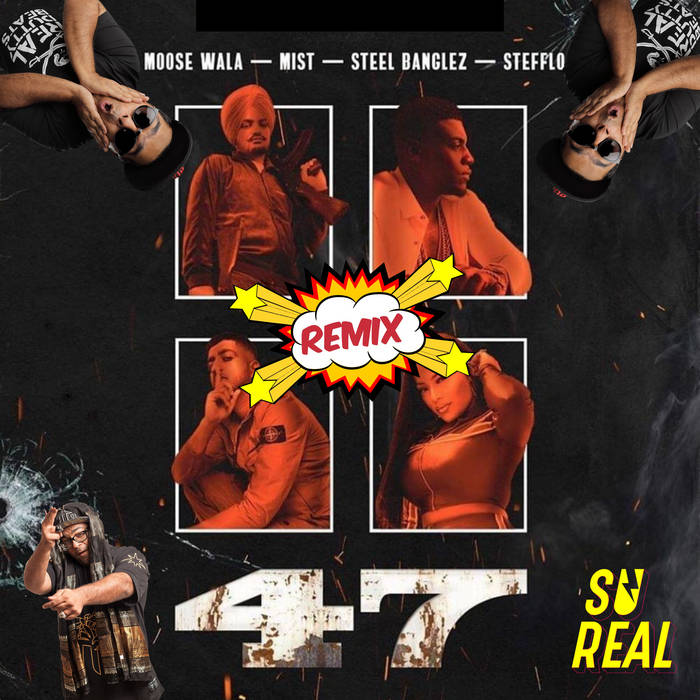 Su Real – Sidhu Moose Wala, Mist, Steel Banglez, Steff London – "47" (Su Real Moombahton Flip)