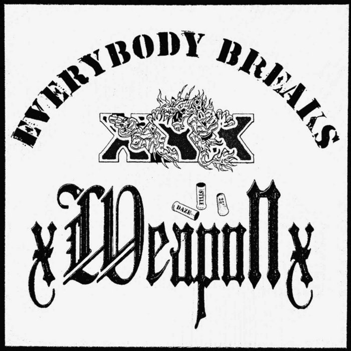 Everybody Breaks | XweaponX