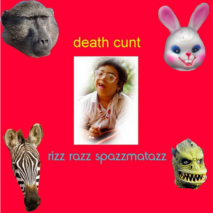 Rizz Razz Spazzmatazz | Death Cunt