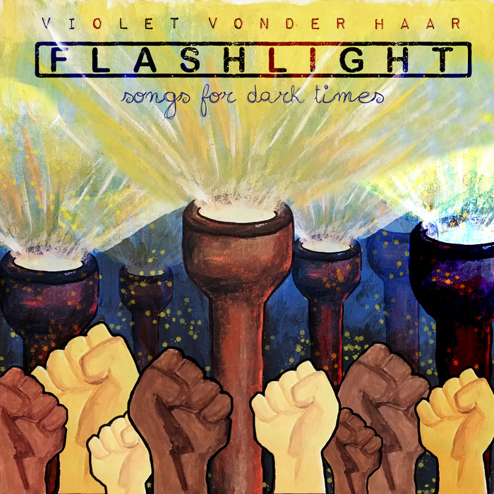 FLASHLIGHT Songs for Dark Times Violet Vonder Haar