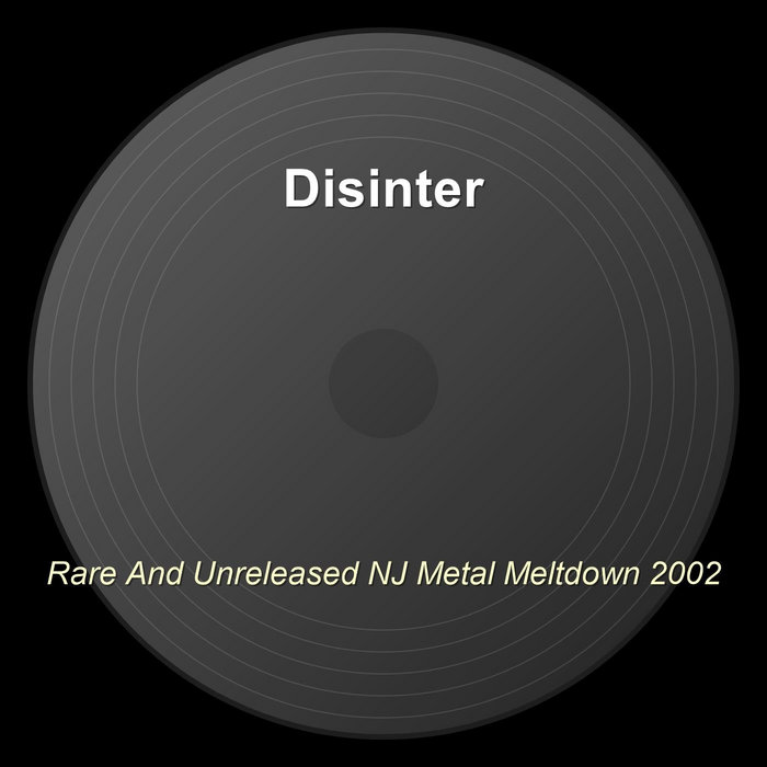 Rare And Unreleased NJ Metal Meltdown 2002 | Disinter