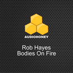 Rob Hayes - Bodies On Fire (Redux)