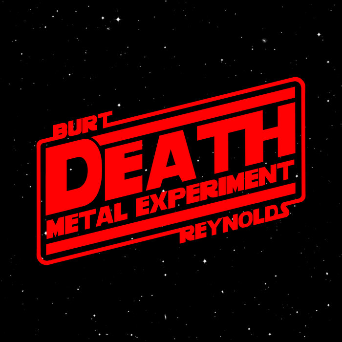 The Bastard Child Burt Reynolds Death Metal Experiment