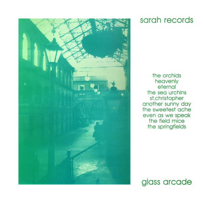 Glass Arcade | Various Artists | Sarah Records Compilations