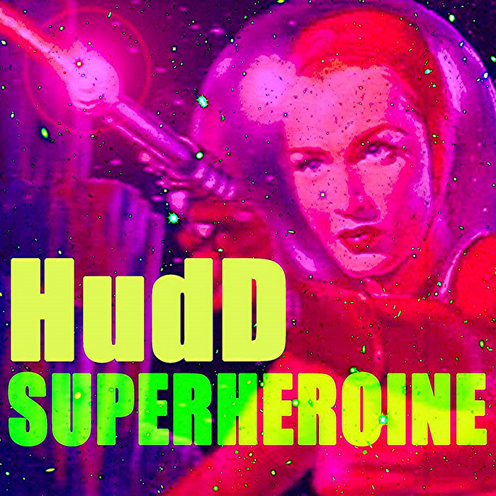 SUPERHEROINE | HudD