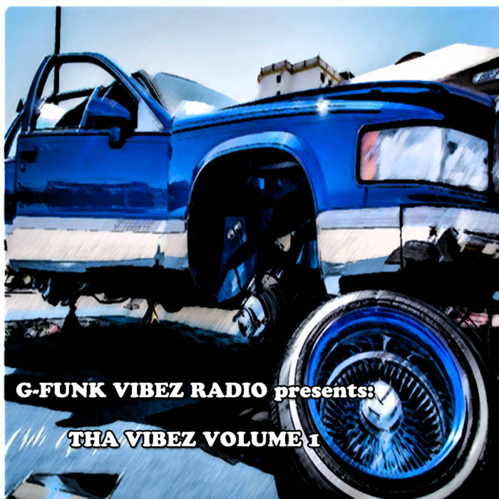 G-FUNK VIBEZ RADIO PRESENTS: THA VIBEZ VOL. 1 | VARIOUS ARTISTS