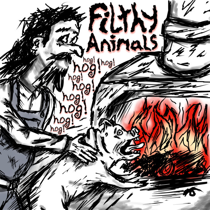 Filthy Animals | hog!