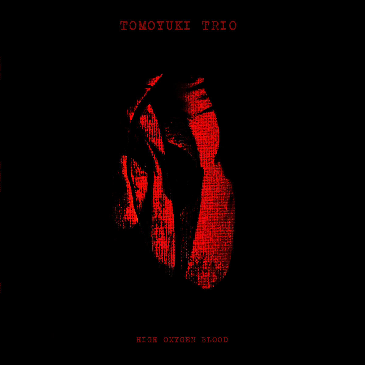HIGH OXYGEN BLOOD by TOMOYUKI TRIO